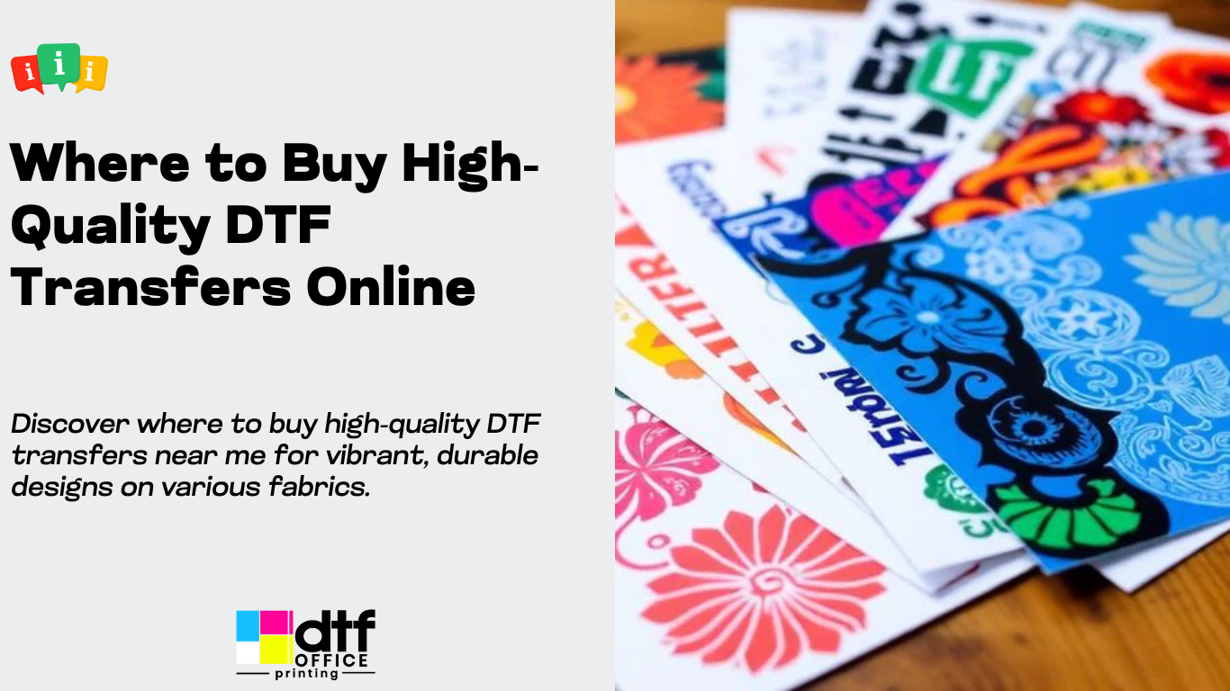 Where to Buy High-Quality DTF Transfers Online